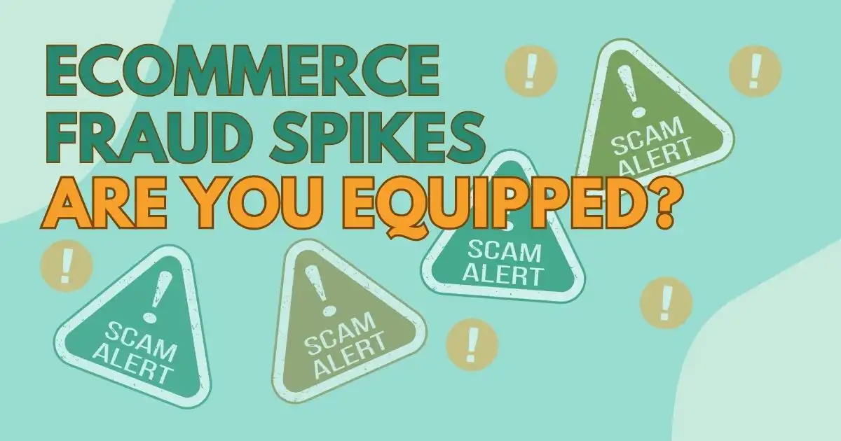 Are you equipped for ecommerce fraud?